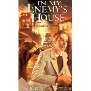 In My Enemy's House: Carol Matas: 9780689824005: Books