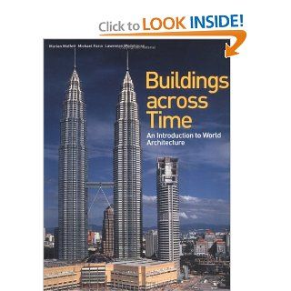 Buildings across Time: An Introduction to World Architecture: Marian Moffett, Michael Fazio, Lawrence Wodehouse: 9780767405119: Books
