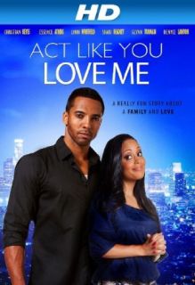Act Like You Love Me [HD]: Essece Atkins, Shari Headley, Christian Keyes, Denyce Lawton:  Instant Video