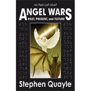 Angel Wars: Steve Quayle: 9780983623908: Books
