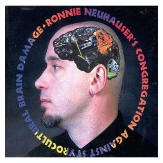 Ronnie Neuhauser's Congregation Against Styrocultural Brain: Music