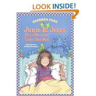 Junie B. Jones Has a Monster Under Her Bed (Junie B. Jones) (A Stepping Stone Book(TM)) eBook: Barbara Park, Denise Brunkus: Kindle Store