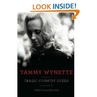 Tammy Wynette: Tragic Country Queen eBook: Jimmy McDonough: Kindle Store