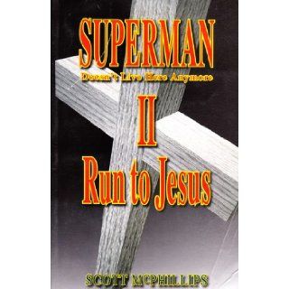 Superman Doesn't Live Here Anymore II, Run to Jesus: Books