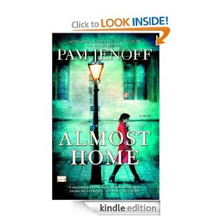 Almost Home: A Novel   Kindle edition by Pam Jenoff. Romance Kindle eBooks @ .