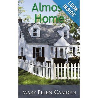 Almost Home: Mary Ellen Camden: 9781452091570: Books