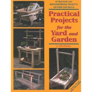 Practical Projects for the Yard & Garden: Attractive 2x4 Woodworking Projects Anyone Can Build (2x4 Projects Anyone Can Build series): Skills Institute Press: 9781892836199: Books