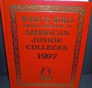 Who's Who Among Students in American Junior Colleges, 1997 (31st ed): 9789997830982: Books