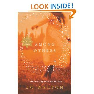 Among Others (Hugo Award Winner   Best Novel): Jo Walton: 9780765331724: Books