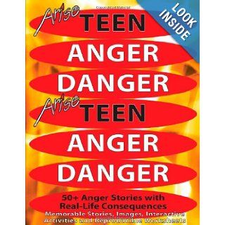 Life Skills Curriculum ARISE Books for Teens: Teen, Anger, Danger: Edmund Benson, Susan Benson: 9781586144043: Books