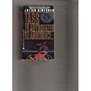 Tass Is Authorized to Announce: Julian Semyonov: 9780380705696: Books