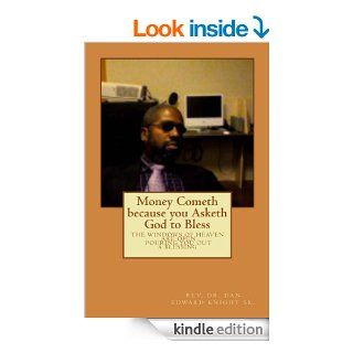 Money Cometh because you Asketh God to Bless (Prosperity in your life is now real today) eBook: Dan Knight: Kindle Store