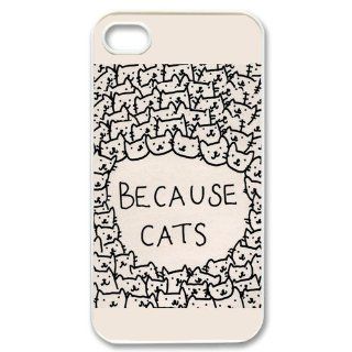 Custom Because cats Cover Case for iPhone 4 WX334 Cell Phones & Accessories