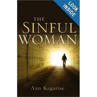 The Sinful Woman: Ann Kagarise: 9781597811392: Books