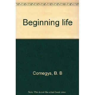 Beginning life: B. B Comegys: Books