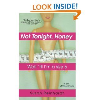 Not Tonight, Honey: Wait 'til I'm A Size 6: Susan Reinhardt: 9780758252425: Books