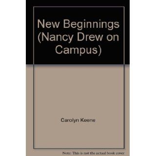 New Beginnings (Nancy Drew on Campus): Carolyn Keene: 9780671568061: Books