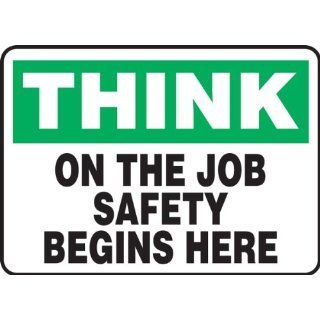 Accuform Signs MGNF980VP Plastic Safety Sign, Legend "THINK ON THE JOB SAFETY BEGINS HERE", 7" Length x 10" Width x 0.055" Thickness, Green/Black on White: Industrial Warning Signs: Industrial & Scientific