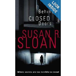 Behind Closed Doors Susan Sloan 9780751535624 Books