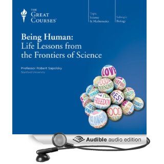 Being Human: Life Lessons from the Frontiers of Science (Audible Audio Edition): The Great Courses, Professor Robert Sapolsky: Books
