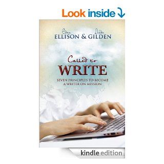 Called to Write 7 Principles to Become a Writer on Mission eBook Edna Ellison, Linda Gilden Kindle Store
