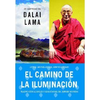 El camino de la iluminaci?n (Becoming Enlightened; Spanish ed.) (Spanish Edition) [Paperback] [2010] His Holiness the Dalai Lama, Jeffrey Ph.D. Hopkins: Books