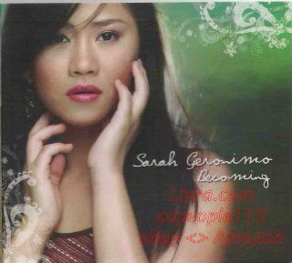Sarah Geronimo   Becoming   Philippine Music CD: Music