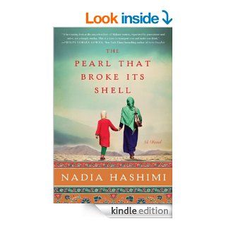 The Pearl that Broke Its Shell: A Novel   Kindle edition by Nadia Hashimi. Literature & Fiction Kindle eBooks @ .