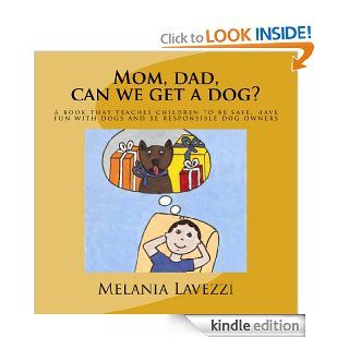 Mom, dad, can we get a dog?   Kindle edition by Melania Lavezzi. Children Kindle eBooks @ .
