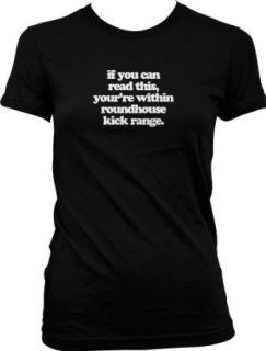 If You Can Read This, You're Within Roundhouse Kick Range Women's T shirt, Funny Womens T shirt Clothing