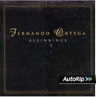 Fernando Ortega   Beginnings: Music