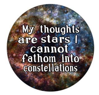 My Thoughts Are Stars I Cannot Fathom Into Constellations Pinback Button: Everything Else