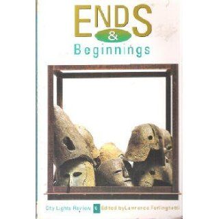 Ends and Beginnings (City Lights Review, No. 6): Andrei Codrescu, D.H. Lawrence, James Laughlin, Allen Ginsberg, Barry Gifford, Pier Paolo Pasolini, Ezra Pound, Lawrence Ferlinghetti: 9780872862920: Books