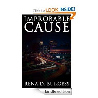 Improbable Cause   Kindle edition by Rena Burgess. Mystery, Thriller & Suspense Kindle eBooks @ .