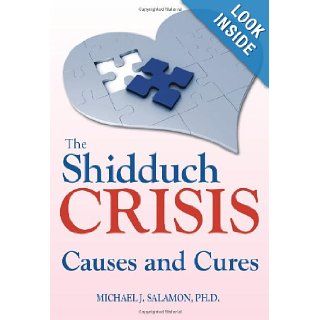 The Shidduch Crisis: Causes and Cures: Michael J. Salamon PhD: 9789655240061: Books