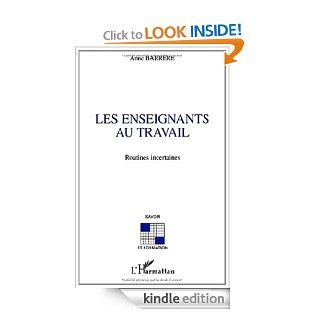 Enseignants au travail (les) routines incertaines (French Edition) eBook: Barrere Anne: Kindle Store