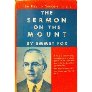 The Sermon on the Mount: The Key to Success in Life: Emmet Fox: 9780062503367: Books