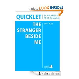Quicklet on Ann Rule's The Stranger Beside Me (CliffNotes like Book Summary & Analysis) eBook: Paula Kalamaras, Paul Kraly: Kindle Store
