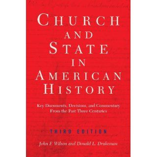 The Church and State in American History, Third Edition: John F. Wilson, Donald Drakeman: 9780813365589: Books