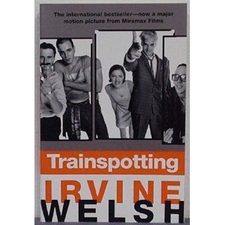 Trainspotting: Irvine Welsh: 9780393314809: Books