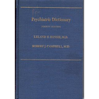 Psychiatric Dictionary 4th ED: Leland E., M. D. Hinsie: Books