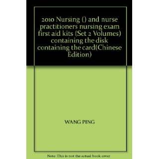 2010 Nursing () and nurse practitioners nursing exam first aid kits (Set 2 Volumes) containing the disk containing the card(Chinese Edition): WANG PING: 9787509132562: Books