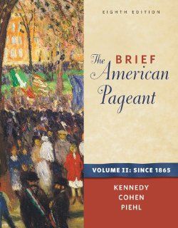 Bundle: The Brief American Pageant: A History of the Republic, Volume II: Since 1865, 8th + WebTutor(TM) on WebCT(TM) with eBook on Gateway Printed Access Card (9781133071655): David M. Kennedy, Lizabeth Cohen, Mel Piehl: Books