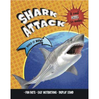 Shark Attack a Cool Model to Make Build It Now (THIS BOOK CONTAINS ALL THE PRESS OUT MODEL PIECES YOU NEED TO MAKE AN AWESOME SHARK! PLUS INSIDE YOU'LL FIND LOADS OF FASCINATING FACTS AND SUPER STATS TO AMAZE YOUR FRIENDS .): Parragon Books: 9781407550