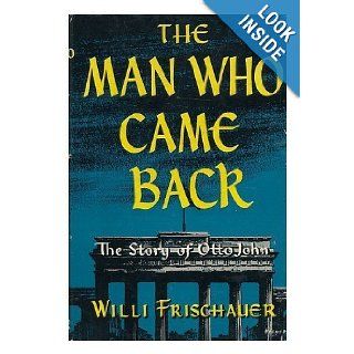 The Man Who Came Back: WILLI FRISCHAUER: Books
