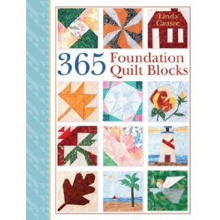 365 Foundation Quilt Blocks: Linda Causee, Rita Weiss: 9781402723155: Books