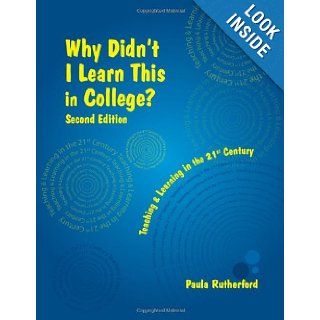 Why Didn't I Learn This in College? Second Edition: Paula Rutherford: 9780979728013: Books