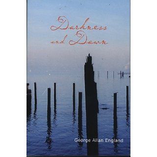 Darkness and Dawn: George Allan England: 9781426423697: Books