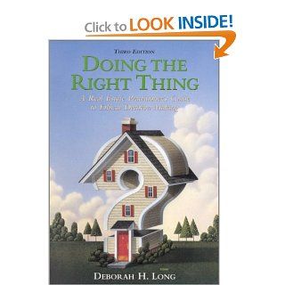 Doing the Right Thing: A Real Estate Practitioner's Guide to Ethical Decision Making: 9780130859587: Business & Finance Books @