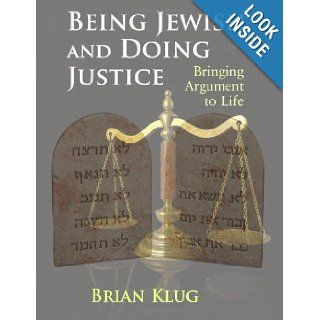Being Jewish and Doing Justice: Bringing Argument to Life (Parkes Wiener Series on Jewish Studies): Brian Klug: 9780853039730: Books